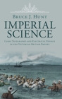 Image for Imperial science  : cable telegraphy and electrical physics in the Victorian British Empire
