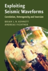 Image for Exploiting seismic waveforms  : correlation, heterogeneity and inversion