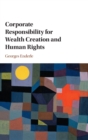 Image for Corporate Responsibility for Wealth Creation and Human Rights