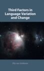 Image for Third Factors in Language Variation and Change