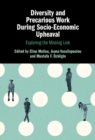 Image for Diversity and precarious work during socio-economic upheaval  : exploring the missing link