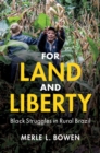 Image for For land and liberty  : black struggles in rural Brazil