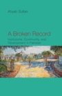 Image for A broken record  : institutions, community and development in Pakistan