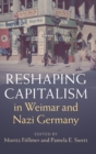 Image for Reshaping capitalism in Weimar and Nazi Germany
