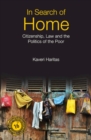 Image for In search of home  : citizenship, law and the politics of the poor