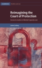 Image for Reimagining the Court of Protection