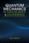 Image for Quantum Mechanics in Nanoscience and Engineering