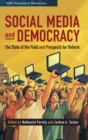 Image for Social media and democracy  : the state of the field, prospects for reform