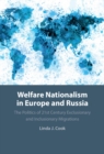 Image for Welfare Nationalism in Europe and Russia : The Politics of 21st Century Exclusionary and Inclusionary Migrations