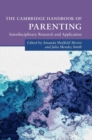 Image for The Cambridge handbook of parenting  : interdisciplinary research and application