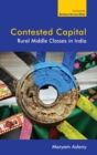 Image for Contested capital  : rural middle classes in India