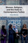 Image for Women, religion and the state in contemporary Turkey