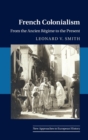 Image for French colonialism  : from the Ancien Râegime to the present