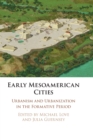 Image for Early Mesoamerican cities  : urbanism and urbanization in the Formative Period