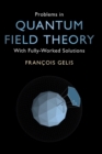 Image for Problems in quantum field theory  : with fully-worked solutions