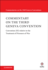 Image for Commentary on the third Geneva Convention: Convention (III) Relative to the Treatment of Prisoners of War