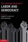 Image for The Cambridge handbook of labor and democracy