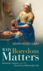 Image for Why Boredom Matters
