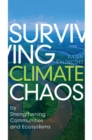 Image for Surviving climate chaos  : by strengthening communities and ecosystems