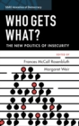 Image for Who gets what?  : the new politics of insecurity
