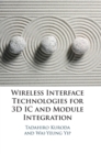 Image for Wireless Interface Technologies for 3D IC and Module Integration