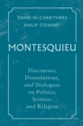 Image for Montesquieu  : discourses, dissertations, and dialogues on politics, religion