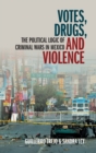 Image for Votes, drugs, and violence  : the political logic of criminal wars in Mexico