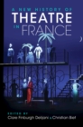 Image for A New History of Theatre in France