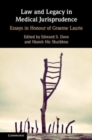 Image for Law and legacy in medical jurisprudence  : essays in honour of Graeme Laurie