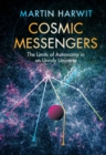 Image for Cosmic messengers  : the limits of astronomy in an unruly universe