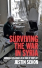 Image for Surviving the war in Syria  : survival strategies in a time of conflict