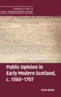 Image for Public Opinion in Early Modern Scotland, c.1560-1707