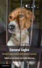 Image for Carceral logics  : human incarceration and animal captivity