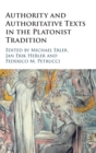 Image for Authority and authoritative texts in the Platonist tradition