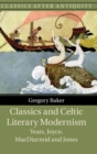 Image for Classics and Celtic Literary Modernism