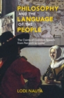 Image for Philosophy and the language of the people  : the claims of common speech from Petrarch to Locke