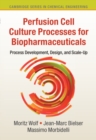Image for Perfusion Cell Culture Processes for Biopharmaceuticals: Process Development, Design, and Scale-Up