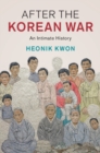 Image for After the Korean War: An Intimate History