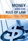 Image for Money and the rule of law: generality and predictability in monetary institutions
