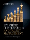 Image for Strategic Compensation and Talent Management: Lessons for Managers