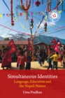 Image for Simultaneous Identities: Language, Education and the Nepali Nation