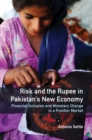 Image for Risk and the Rupee in Pakistan&#39;s New Economy: Financial Inclusion and Monetary Change in a Frontier Market