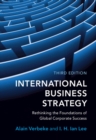 Image for International Business Strategy: Rethinking the Foundations of Global Corporate Success