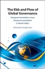 Image for The ebb and flow of global governance: intergovernmentalism versus nongovernmentalism in world politics