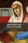 Image for Shakespeare and Senecan Tragedy