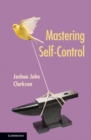 Image for Mastering self control
