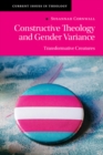 Image for Constructive Theology and Gender Variance: Transformative Creatures