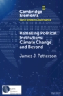 Image for Remaking political institutions: climate change and beyond