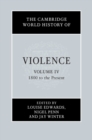 Image for Cambridge World History of Violence: Volume 4, 1800 to the Present