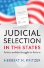 Image for Judicial selection in the states: politics and the struggle for reform